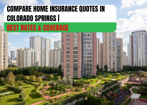 our Guide to Affordable Home Insurance Quotes in Colorado Springs